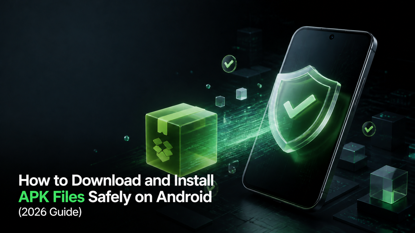 Download and Install APK Files Safely on Android (2026 Guide)